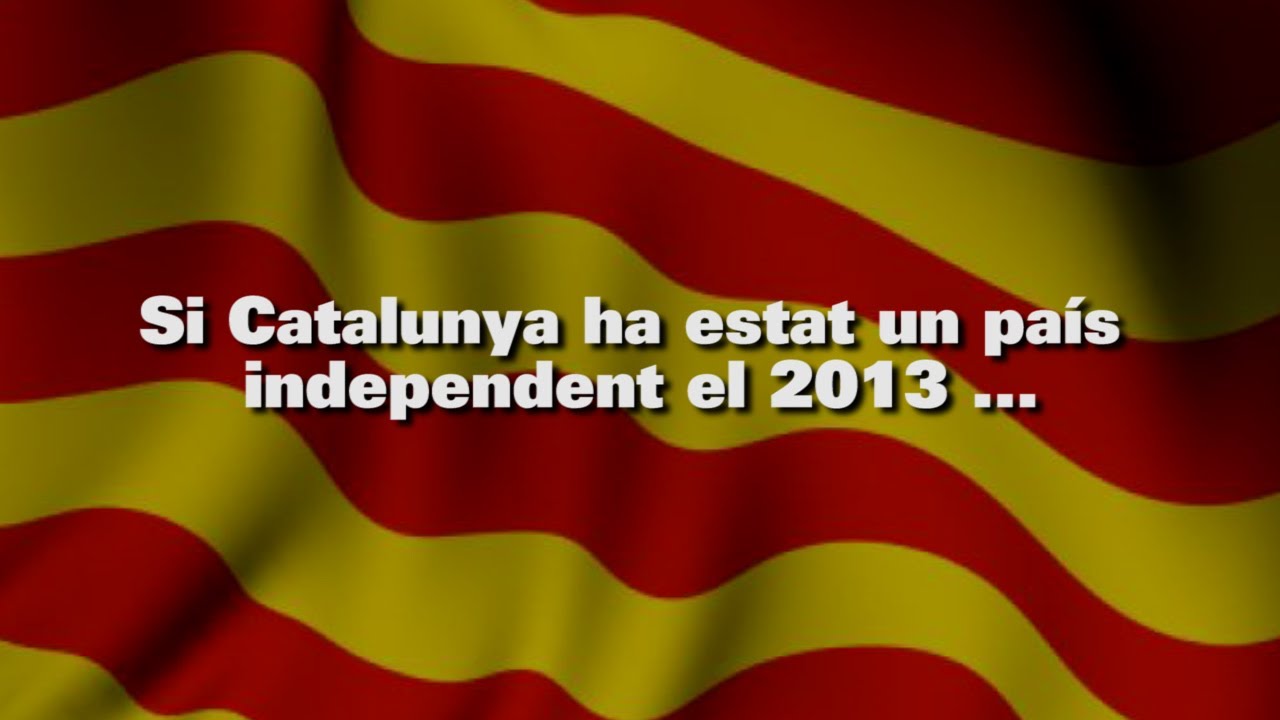 Si Catalunya ha estat un país independent el 2013