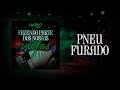 Pneu Furado | Fazendo Parte Das Nossas Vidas