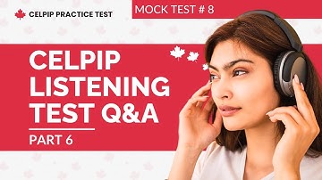 CELPIP Listening Part 6 Practice Questions with Answers (Mock Test #8)