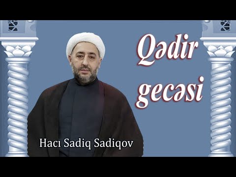 1 Qədir gecəsi Haci Sadiq Sadiqov