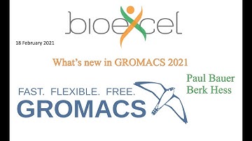 BioExcel Webinar #52: What’s new in GROMACS 2021