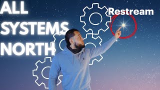 All Systems North: Livestream 194 of 1,000 — [lifepurpose.com recording videos]