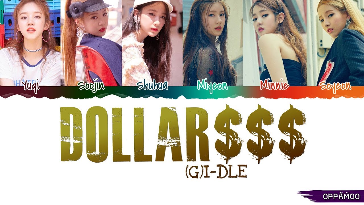 dollar  Update New  (G)I-DLE ((여자)아이들) - 'DALLA / DOLLAR (달라) $$$' Lyrics (Color Coded Han-Rom)