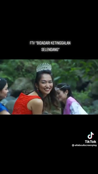 FTV ' bidadari ketinggalan selendang '