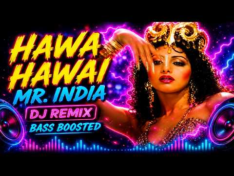 Hawa Hawai Song | Dj Remix | Bass Boosted | Mr India |