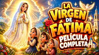 🌹 LA VIRGEN DE FÁTIMA: PELÍCULA COMPLETA ☀️(ANIMADO PARA NIÑOS) | PequeFe