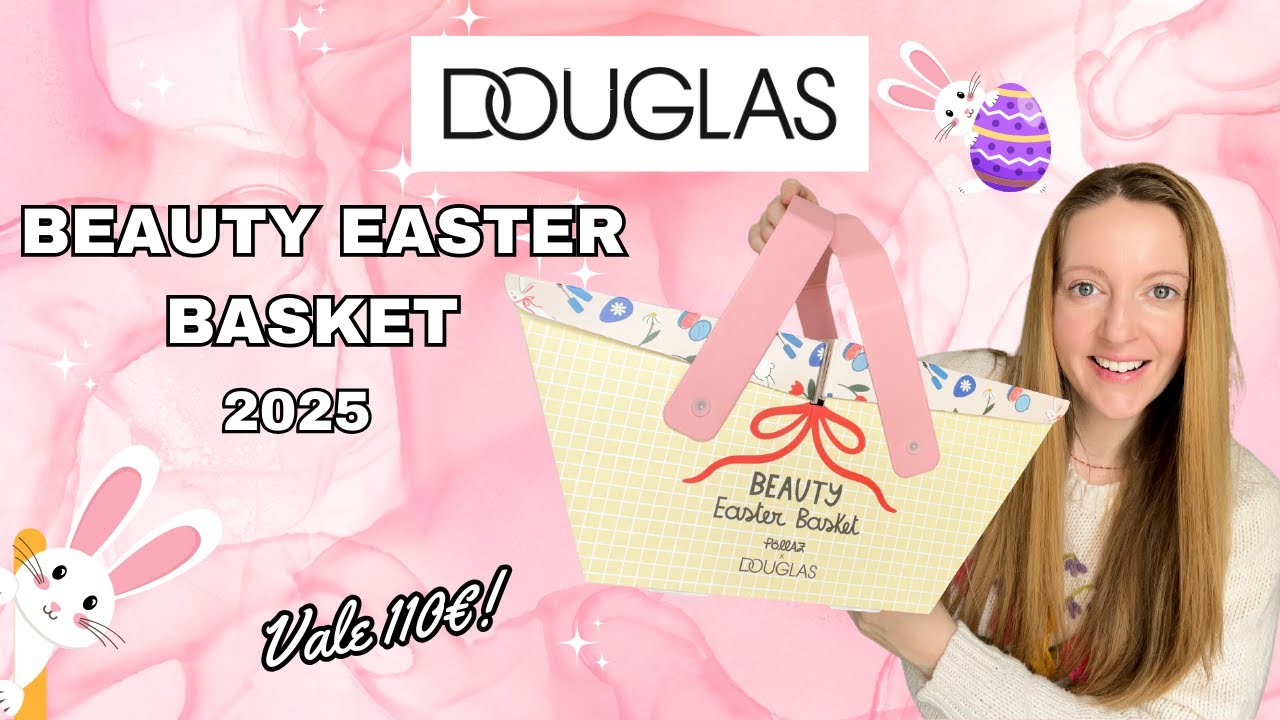 🐣 EASTER BEAUTY BASKET DOUGLAS 2025 🌸| Vale la pena?