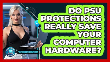 Do PSU Protections Really Save Your Computer Hardware? - Your Computer Companion