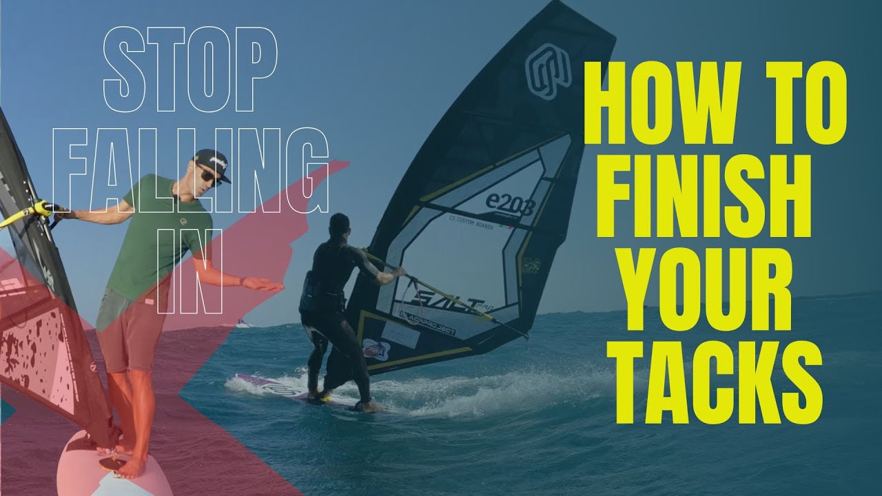 Master Your Windsurf Tacks: How to Stop Falling In & Finish Your Tack ...