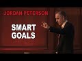 Jordan peterson how to set goals the smart way