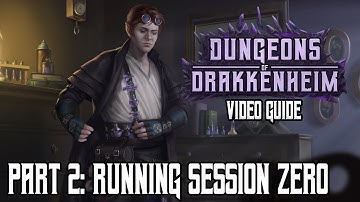 Dungeons of Drakkenheim Video Guide Part 2: Running Session 0
