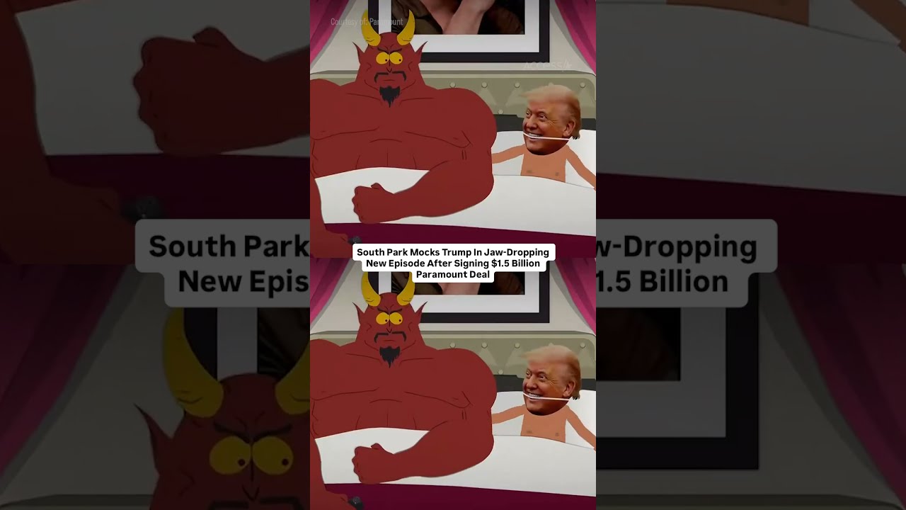South Park Mocks Trump In Jaw Dropping New Episode After Signing 1 5 Billion Paramount Deal