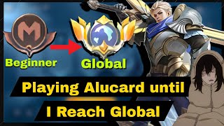 PLAYING ALUCARD UNTIL I REACH GLOBAL TITLE 🤕(watch me reach global with only alucard, mlbb)