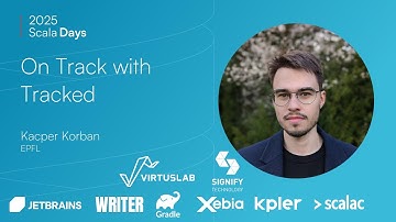 Kacper Korban: On track with tracked [Scala Days 2025]