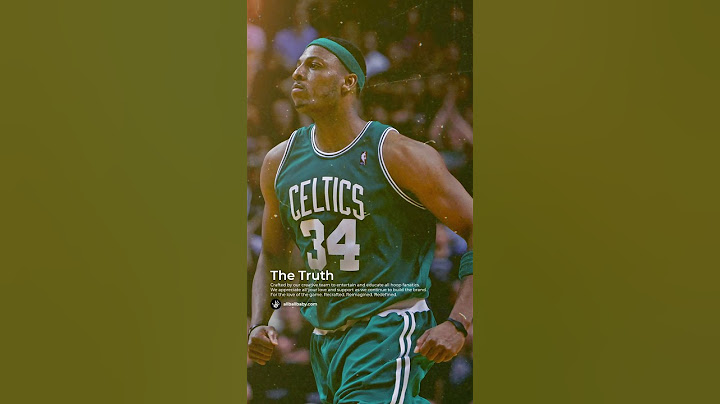 Paul Pierce Was The Truth 💯