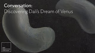 Conversation: Discovering Dalí’s "Dream of Venus"