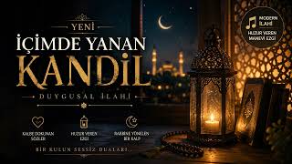 İçimde Yanan Kandil Duygusal İlahi Huzur Veren Manevi Ezgi