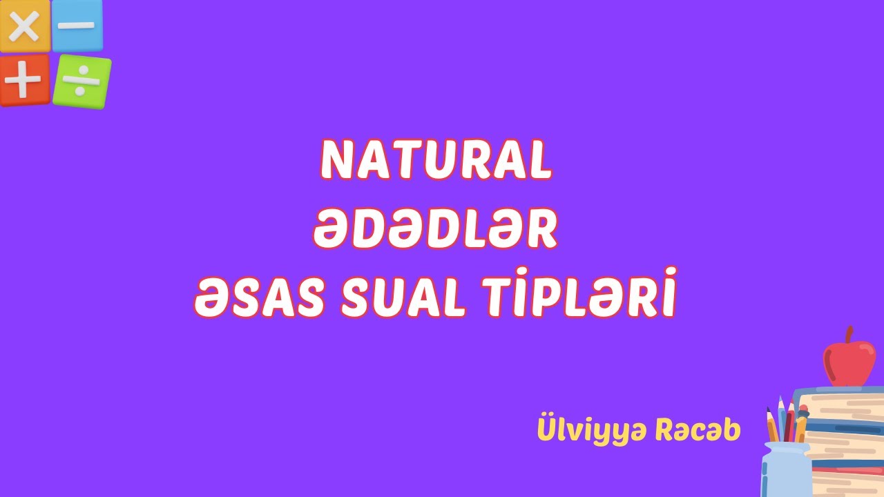 Natural Ədədlər - 10 maraqlı sual izahı