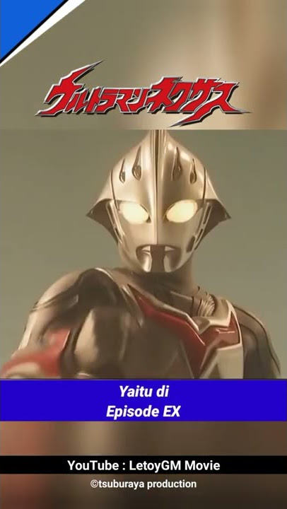 Tahukah Kalian Di : Series Ultraman Nexus Episode EX #Ultraman #Short