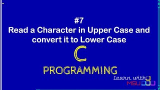 Upper Case to Lower Case Conversion | Programming in C | C Programs Solutions | How to Write C Code?