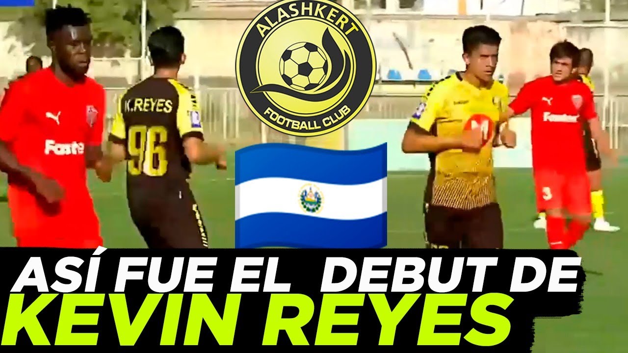 Así fue el GRAN DEBUT de Kevin Reyes en ARMENIA con el Alashkert ...