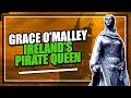 Irish Pirate Queen: Grace O&#39;Malley