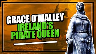 Irish Pirate Queen: Grace O'Malley