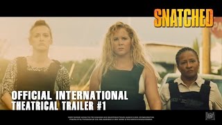 Snatched [Official International Theatrical Trailer #1 in HD (1080p)]