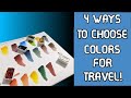 4 Ways To Choose Colors For Your Travel Watercolor Palette