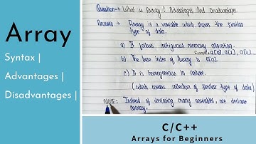 The Simplest Explanation of Arrays for Beginners in C/C++| Advantages | Disadvantages | Syntax.