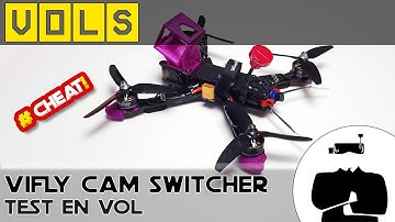 Cheater Kwad Vifly Cam Switcher, test en vol