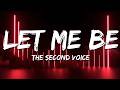 The Second Voice Let Me Be Lyrics 