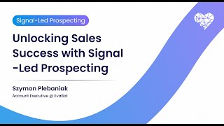 Unlocking Sales Success with Signal-Led Prospecting | Evabot