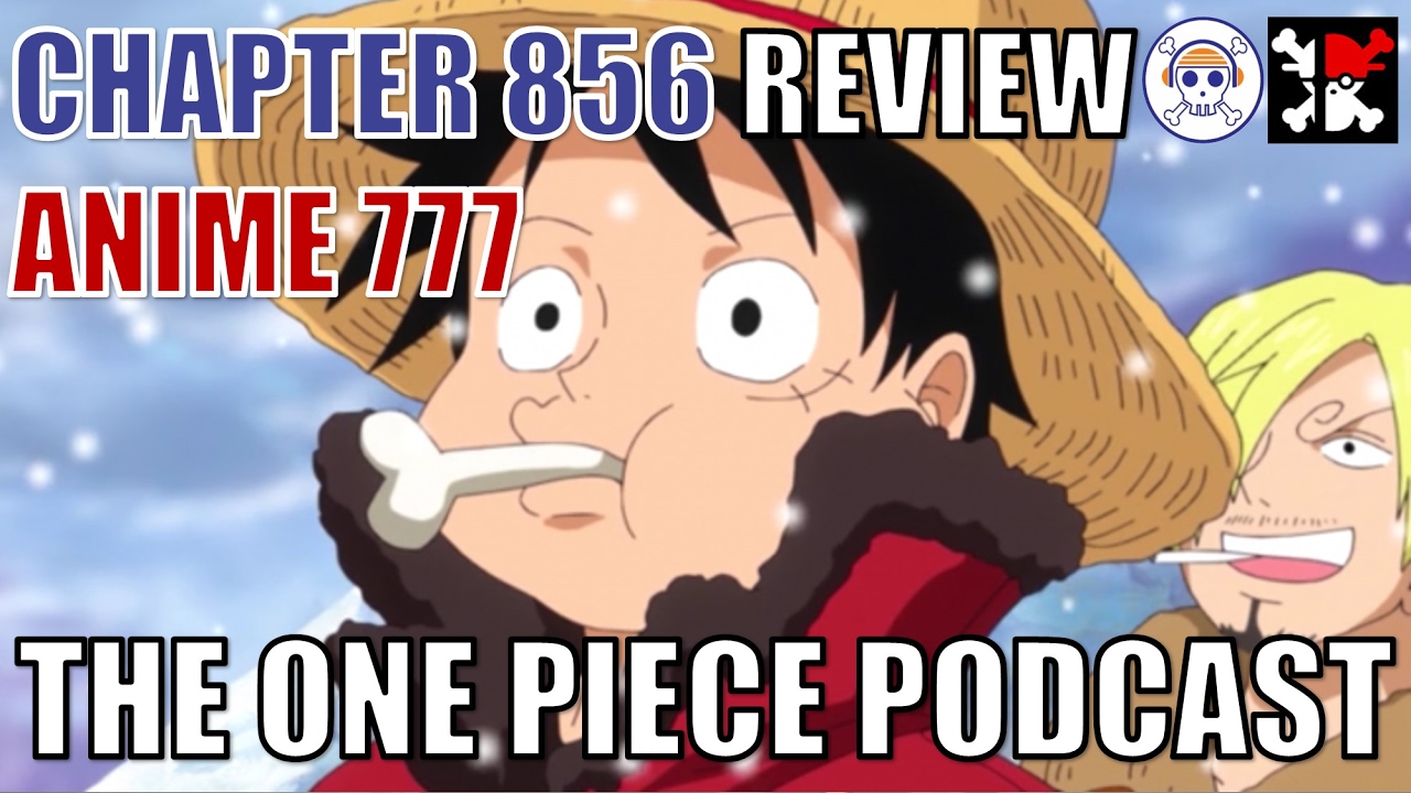 The One Piece Podcast Episode 457 My Favorite Foog Chapter 856 Anime 777 Youtube