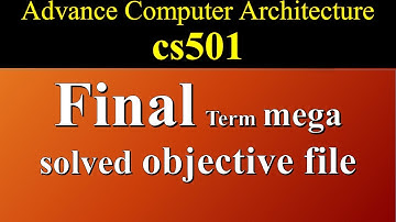 CS501| advanced computer architecture | Final Exam mega solved file