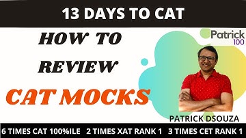 How to review CAT Mocks? | Home Stretch | CAT2020 | Patrick Dsouza | 6 times CAT 100%ile