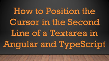 How to Position the Cursor in the Second Line of a Textarea in Angular and TypeScript