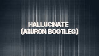 Dua Lipa - Hallucinate (Axuron Bootleg)