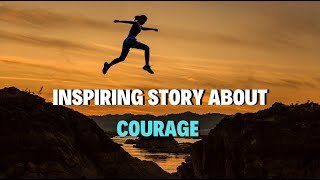 Full Inspiring Short Story About Courage | OverallMotivation News