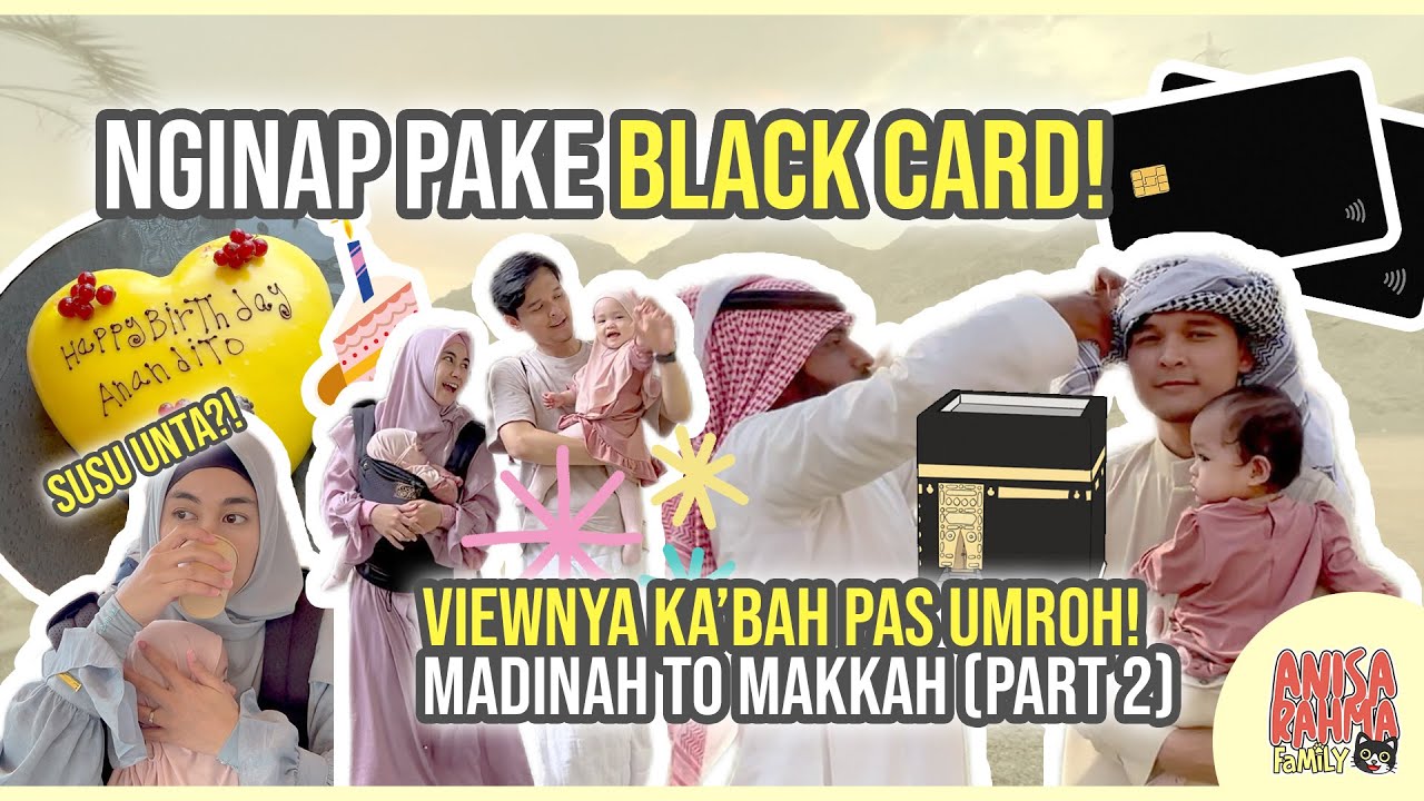 NGINEP DI MEKKAH PAKE BLACK CARD VIEWNYA KA’BAH PAS UMROH! MADINAH TO MAKKAH (PART 2) || Anisa Rahma