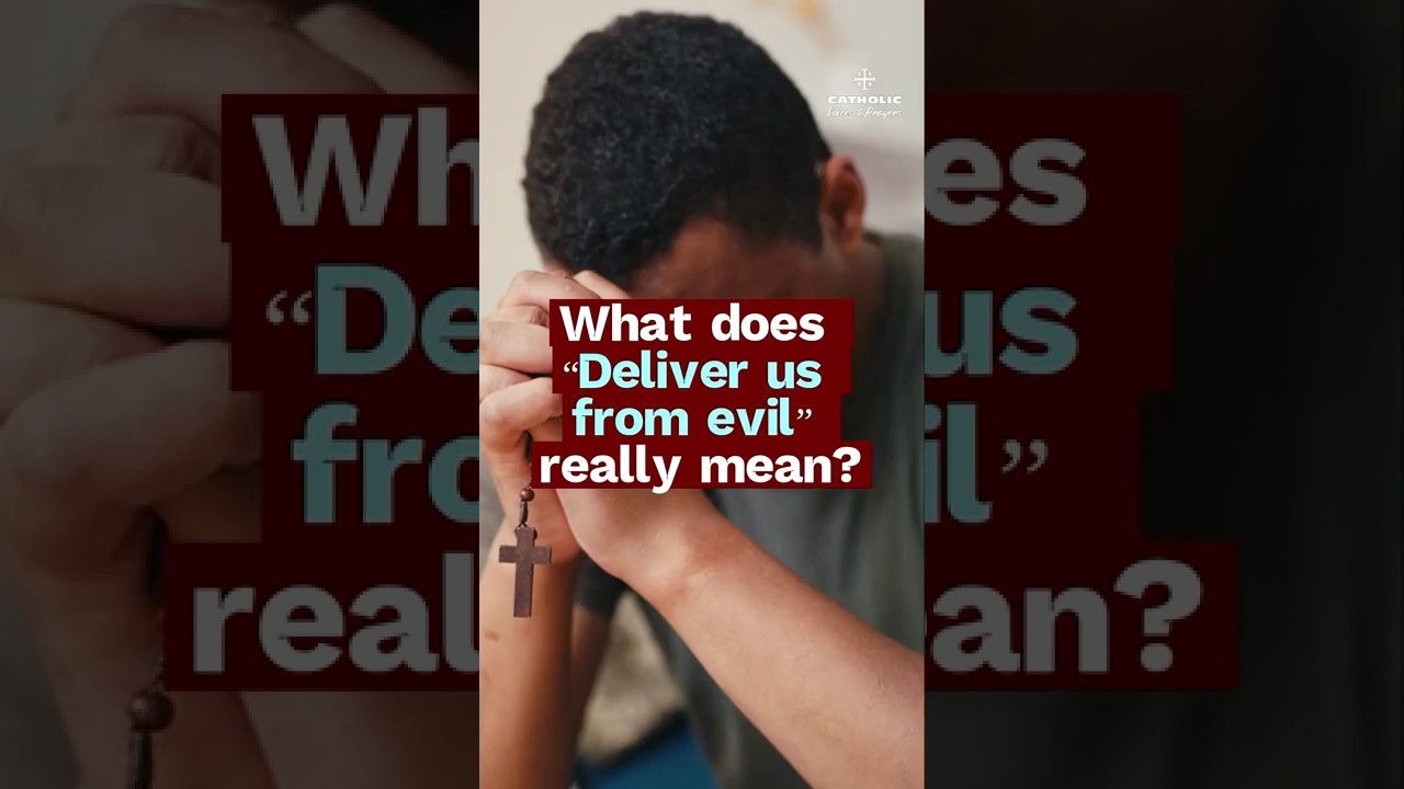 Deliver Us from Evil | What “Evil” Really Means in the Lord’s Prayer