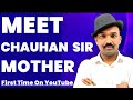 Meet Chauhan Sir Love | First Time on YouTube