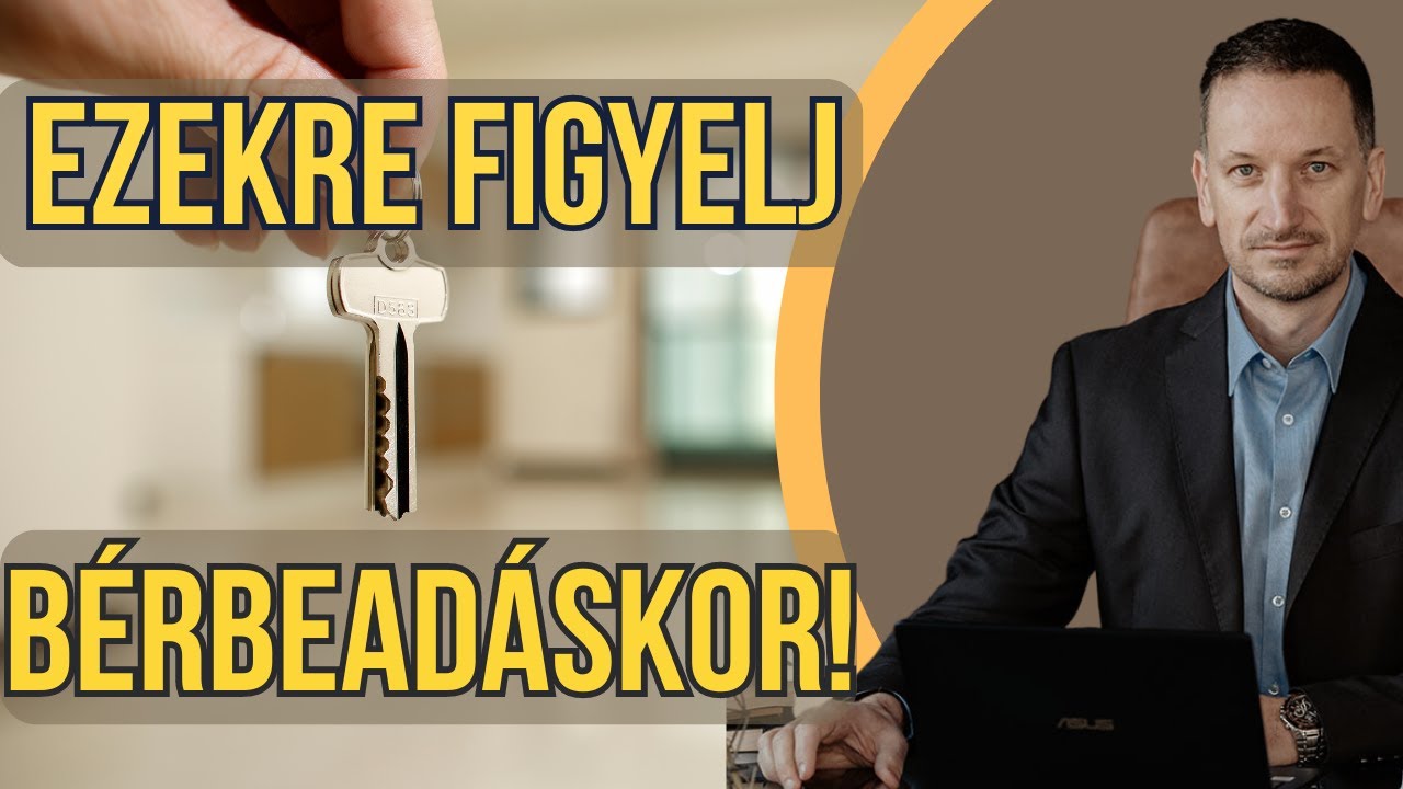 Ingatlan bérbeadás - Mire figyelj ha (befektetési) ingatlanodat bérbe akarod adni!