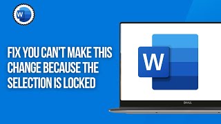 FIX 'You can't make this change because the selection is locked' in Microsoft Word