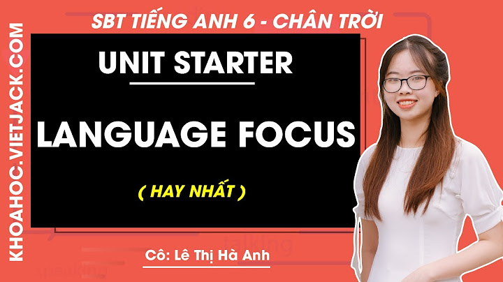 Bài tập language focus tiếng anh 6 hệ 10 năm năm 2024