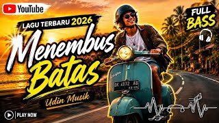 Menembus batas - udin musik | lagu terbaru 2026 full bass viral terbaru