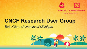 CNCF Research User Group - Bob Killen, University of Michigan