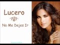 Lucero - No Me Dejes Ir (Versión Completa)