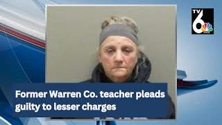 Former Warren Co. teacher accused of abusing student pleads guilty to lesser charges