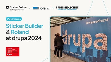 Sticker Builder & @RolandDGA · drupa 2024
